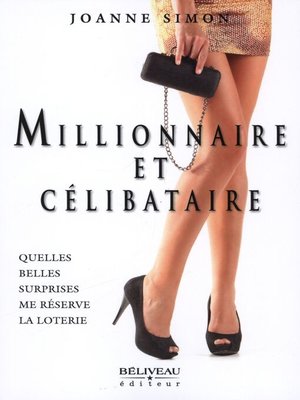 cover image of Millionnaire et célibataire